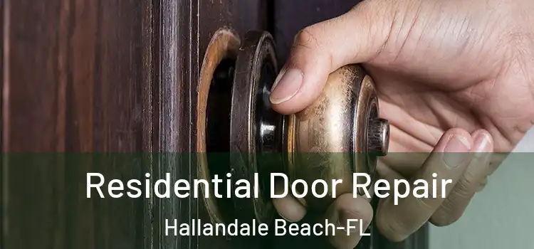  Residential Door Repair Hallandale Beach-FL