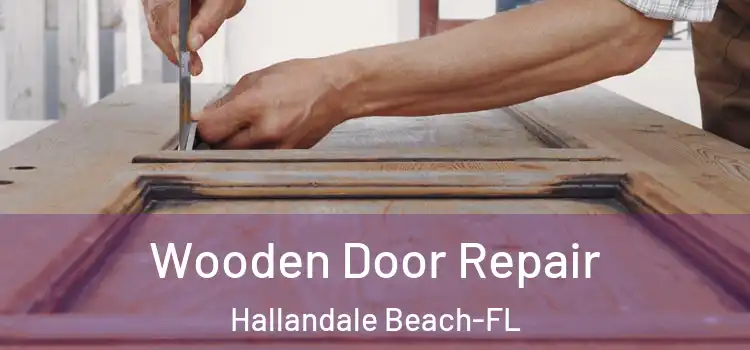  Wooden Door Repair Hallandale Beach-FL